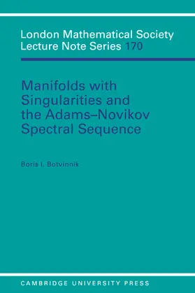 Botvinnik |  Manifolds with Singularities and the Adams-Novikov Spectral Sequence | Buch |  Sack Fachmedien