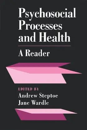 Steptoe / Wardle |  Psychosocial Processes and Health | Buch |  Sack Fachmedien