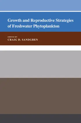 Sandgren |  Growth and Reproductive Strategies of Freshwater Phytoplankton | Buch |  Sack Fachmedien