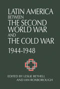 Bethell / Roxborough |  Latin America Between the Second World War and the Cold War | Buch |  Sack Fachmedien