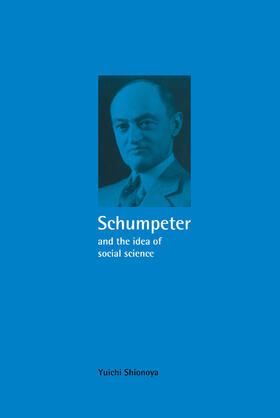 Shionoya |  Schumpeter and the Idea of Social Science | Buch |  Sack Fachmedien