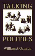 Gamson |  Talking Politics | Buch |  Sack Fachmedien