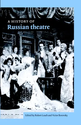 Leach / Borovsky |  A History of Russian Theatre | Buch |  Sack Fachmedien