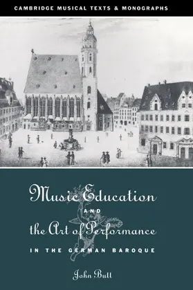 Butt / Dreyfus |  Music Education and the Art of Performance in the German Baroque | Buch |  Sack Fachmedien