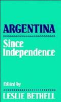 Bethell |  Argentina since Independence | Buch |  Sack Fachmedien