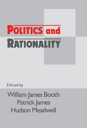 Booth / James / Meadwell |  Politics and Rationality | Buch |  Sack Fachmedien