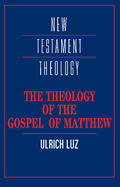 Luz |  The Theology of the Gospel of Matthew | Buch |  Sack Fachmedien