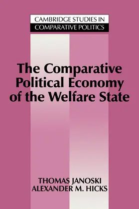 Janoski / Hicks / Lange |  The Comparative Political Economy of the Welfare State | Buch |  Sack Fachmedien