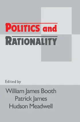 Booth / James / Meadwell |  Politics and Rationality | Buch |  Sack Fachmedien