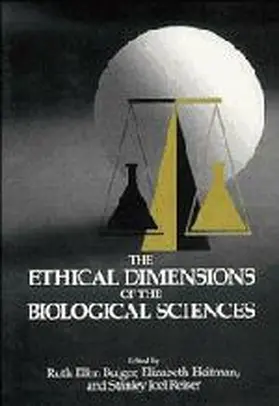 Bulger / Heitman / Reiser |  The Ethical Dimensions of the Biological Sciences | Buch |  Sack Fachmedien