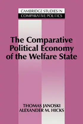 Janoski / Hicks |  The Comparative Political Economy of the Welfare             State | Buch |  Sack Fachmedien
