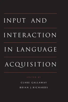 Gallaway / Richards |  Input and Interaction in Language Acquisition | Buch |  Sack Fachmedien