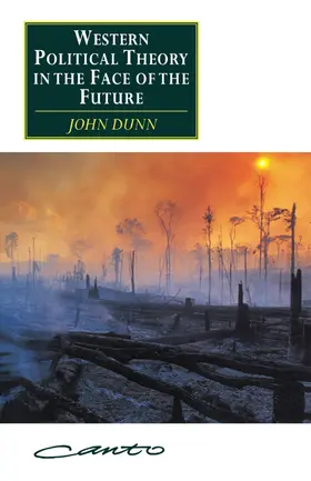 Dunn |  Western Political Theory in the Face of the Future | Buch |  Sack Fachmedien