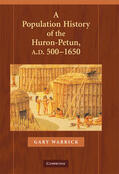 Warrick |  A Population History of the Huron-Petun, A.D. 500-1650 | Buch |  Sack Fachmedien