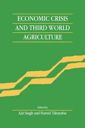 Singh / Tabatabai |  Economic Crisis and Third World Agriculture | Buch |  Sack Fachmedien
