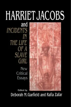 Garfield / Zafar |  Harriet Jacobs and Incidents in the Life of a Slave Girl | Buch |  Sack Fachmedien