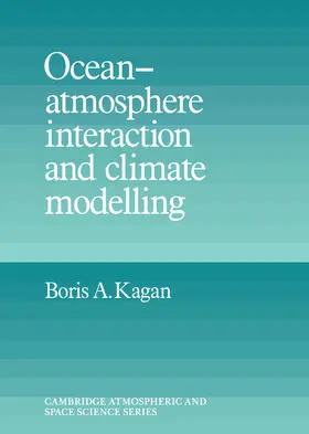 Kagan |  Ocean Atmosphere Interaction and Climate Modeling | Buch |  Sack Fachmedien