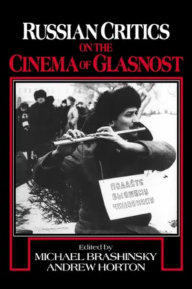 Brashinsky / Horton |  Russian Critics on the Cinema of Glasnost | Buch |  Sack Fachmedien