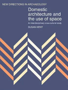 Kent |  Domestic Architecture and the Use of Space | Buch |  Sack Fachmedien