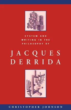 Johnson / Sheringham |  System and Writing in the Philosophy of Jacques Derrida | Buch |  Sack Fachmedien