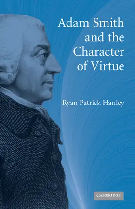 Hanley |  Adam Smith and the Character of Virtue | Buch |  Sack Fachmedien