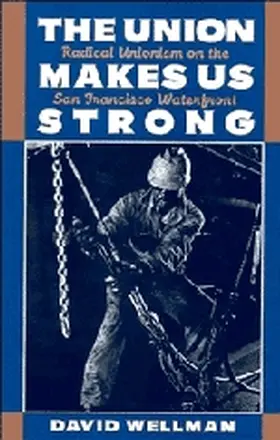 Wellman |  The Union Makes Us Strong | Buch |  Sack Fachmedien