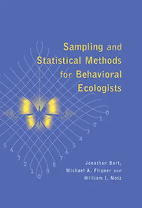 Bart / Notz / Fligner |  Sampling and Statistical Methods for Behavioral Ecologists | Buch |  Sack Fachmedien