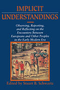 Schwartz |  Implicit Understandings: Observing, Reporting and Reflecting on the Encounters Between Europeans and Other Peoples in the Early Modern Era | Buch |  Sack Fachmedien