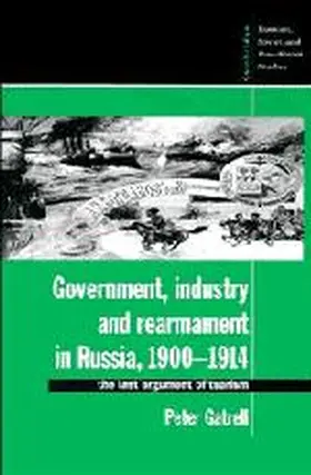 Gatrell |  Government, Industry and Rearmament in Russia, 1900-1914 | Buch |  Sack Fachmedien