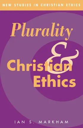 Markham / Gill / Clark |  Plurality and Christian Ethics | Buch |  Sack Fachmedien