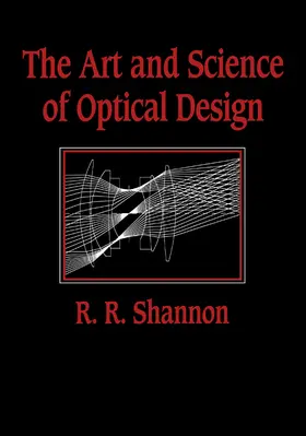 Shannon |  The Art and Science of Optical Design | Buch |  Sack Fachmedien