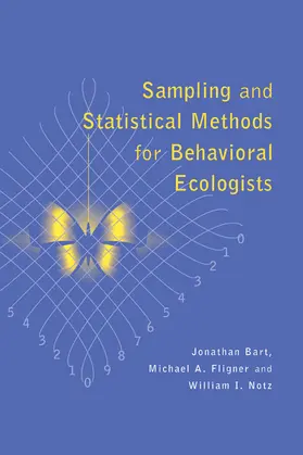 Bart / Notz / Fligner |  Sampling and Statistical Methods for Behavioral Ecologists | Buch |  Sack Fachmedien