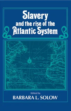 Solow |  Slavery and the Rise of the Atlantic System | Buch |  Sack Fachmedien