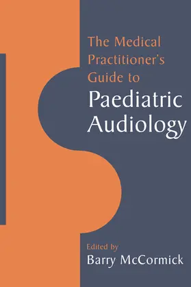 McCormick |  The Medical Practitioner's Guide to Paediatric Audiology | Buch |  Sack Fachmedien