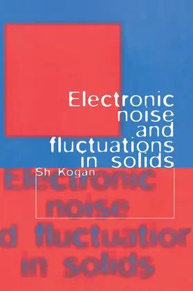 Kogan |  Electronic Noise and Fluctuations in Solids | Buch |  Sack Fachmedien