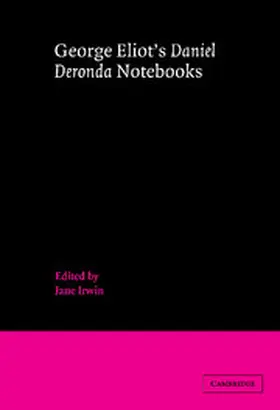 Eliot / Irwin |  George Eliot's Daniel Deronda Notebooks | Buch |  Sack Fachmedien
