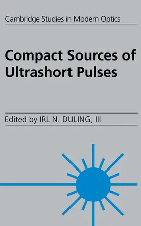 Duling, III |  Compact Sources of Ultrashort Pulses | Buch |  Sack Fachmedien