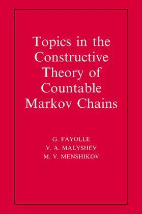 Fayolle / Malyshev / Menshikov |  Topics in the Constructive Theory of Countable Markov Chains | Buch |  Sack Fachmedien