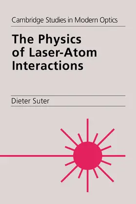 Suter |  The Physics of Laser-Atom Interactions | Buch |  Sack Fachmedien
