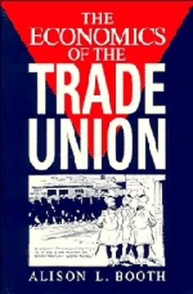 Booth |  The Economics of the Trade Union | Buch |  Sack Fachmedien