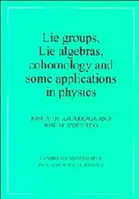 Azcarraga / Azcárraga / Izquierdo |  Lie Groups, Lie Algebras, Cohomology and some Applications in Physics | Buch |  Sack Fachmedien