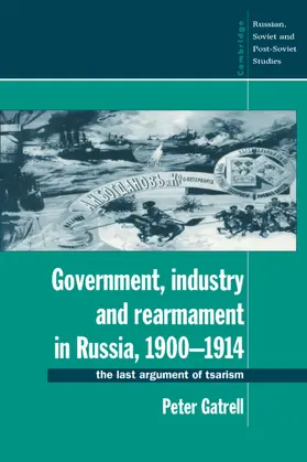 Gatrell |  Government, Industry and Rearmament in Russia, 1900 1914 | Buch |  Sack Fachmedien
