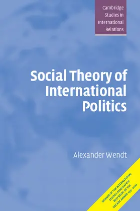 Wendt |  Social Theory of International Politics | Buch |  Sack Fachmedien