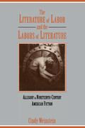Weinstein |  The Literature of Labor and the Labors of Literature | Buch |  Sack Fachmedien