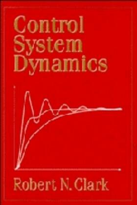 Clark | Control System Dynamics | Buch | 978-0-521-47239-5 | sack.de