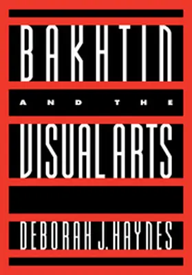Haynes / Bryson |  Bakhtin and the Visual Arts | Buch |  Sack Fachmedien