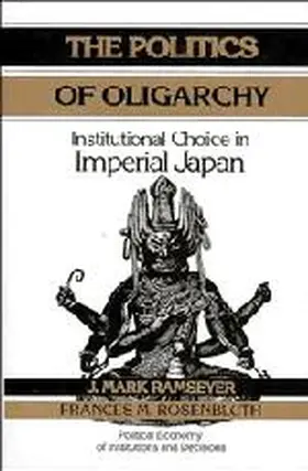 Ramseyer / Calvert / Rosenbluth |  The Politics of Oligarchy | Buch |  Sack Fachmedien