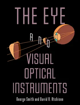 Smith / Atchison |  The Eye and Visual Optical Instruments | Buch |  Sack Fachmedien