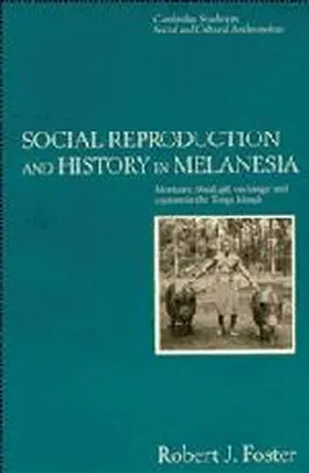 Foster |  Social Reproduction and History in Melanesia | Buch |  Sack Fachmedien