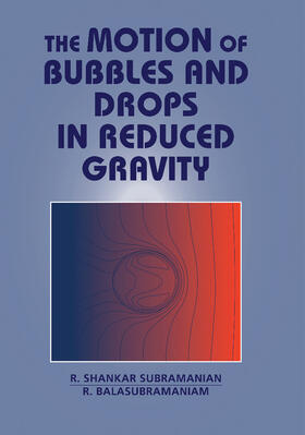 Subramanian / Balasubramaniam | The Motion of Bubbles and Drops in Reduced Gravity | Buch | 978-0-521-49605-6 | sack.de
